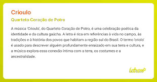 Significado da música CRIOULO (Quarteto Coração de Potro) - LETRAS.MUS.BR