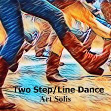 Two Step/Line Dance - Single by Art Solis | Spotify