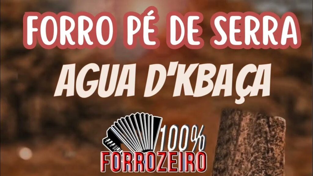 100 Melhores Forró Pé de Serra: Tradição e Alegria