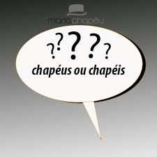 Blog da Maria Chapéu - Chapéus ou Chapéis?